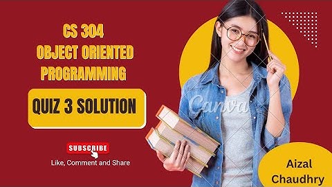 CS 304 Quiz No.3 Solution | Spring 2025 | Object Oriented Programming | VU Quiz Solved