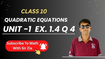Quadratic Equations | Class 10 Exercise 1.4 Q 4 | Math With Sir Zia