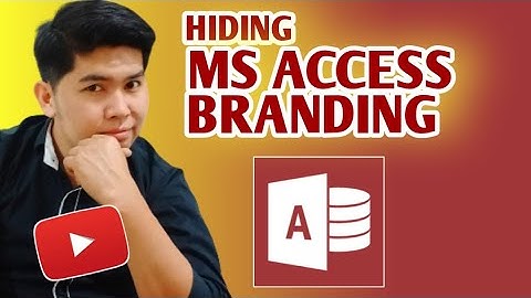 How to HIDE Microsoft Access Branding. | Edcelle John Gulfan