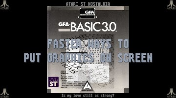 Atari ST Nostalgia - GFA Basic part 26: Faster ways to put graphics on screen