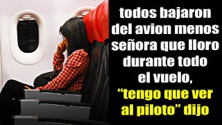 Todos Bajaron Del Avión Menos Señora Que Lloro Durante Todo El Vuelo, &quot;TENGO QUE VER AL PILOTO&quot; Dijo