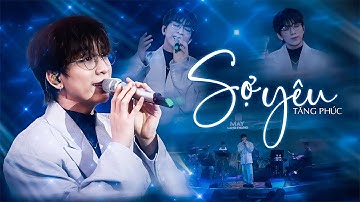 SỢ YÊU - TĂNG PHÚC "đốn tim" fans với giọng hát đầy tâm sự | Live at Mây Lang Thang Đà Lạt