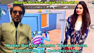 Madan Fun With Angel Keerthistr Calls Outpubg Madan