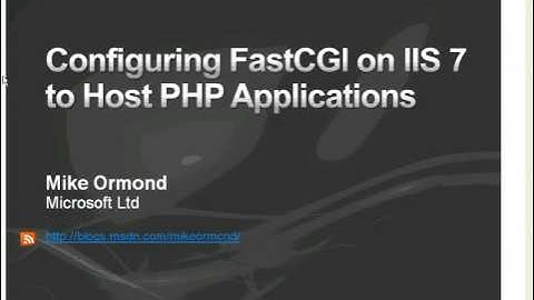 Configuring FastCGI on IIS7 to host PHP Applications Part 1