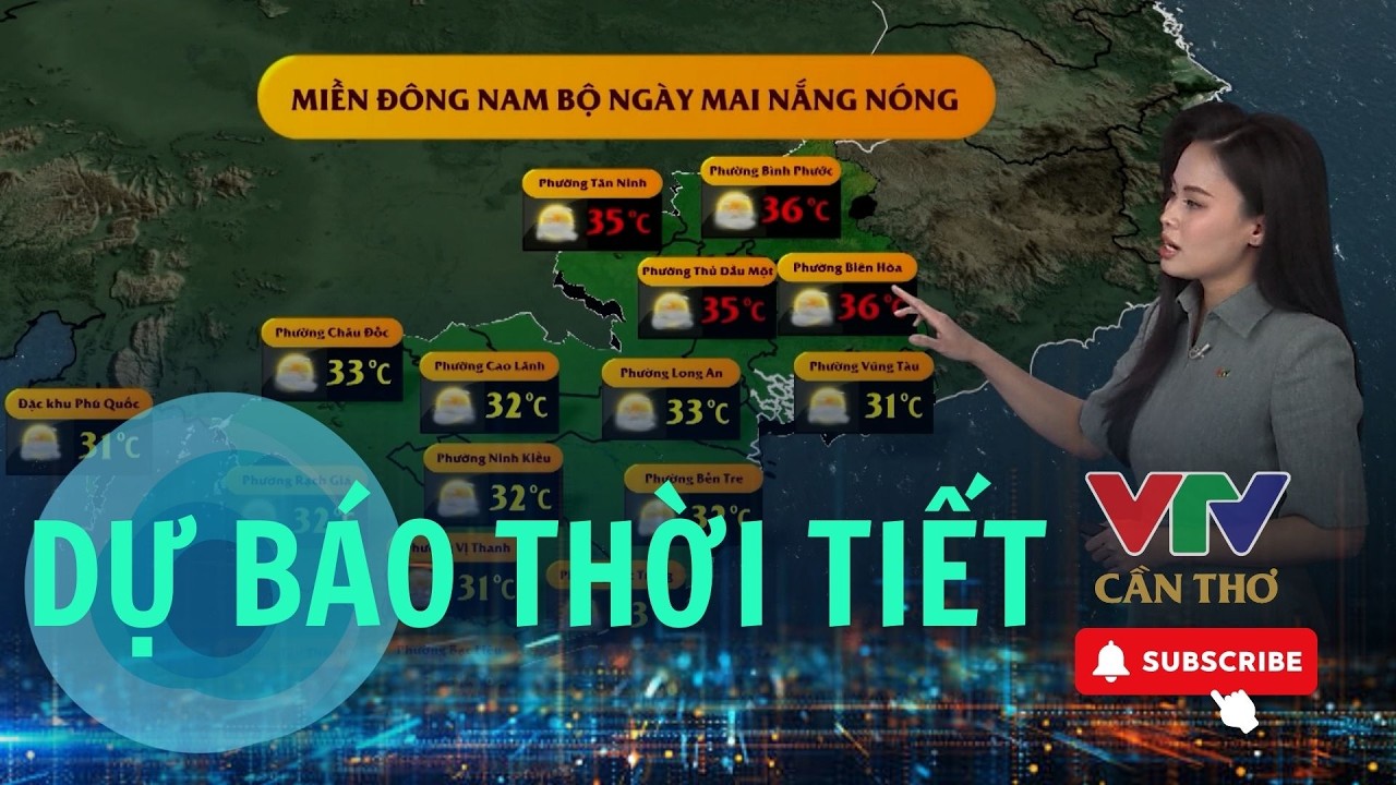 DỰ BÁO THỜI TIẾT NGÀY 9/3/2026 | VTV CẦN THƠ