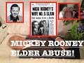 MICKEY ROONEY - MURDER - ELDER ABUSE - Family finally SPEAKS OUT!  Scott Michaels Dearly Departed