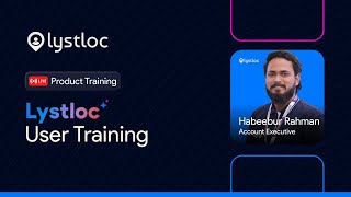 Lystloc Desktop App User Training | Complete Guide to Tracking, Reporting & Best Practices