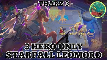 Tharz 3 - Hyper Starfall Leomord Strongest Hero In Magic Chess New Meta Hero | 3 Hero Only | MLBB