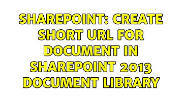 Sharepoint: Create short url for document in sharepoint 2013 document library
