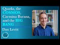 Quarks the cosmos carmina burana and the big bang   dan levitt