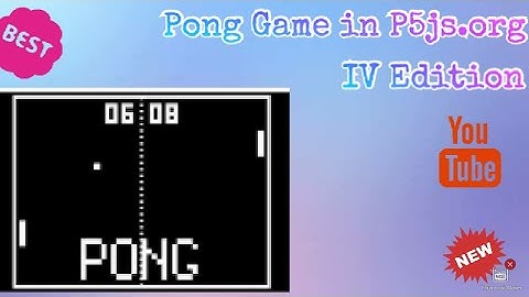 IV Edition of Pong Game in P5js.org (Best and Worth It)