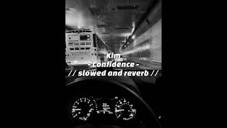 Kim - Confidence - Slowed And Reverb Resimi