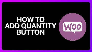 How To Add Quantity Button In WooCommerce Tutorial