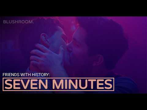 Seven Minutes | A Blushroom Short Film (Gay Romance)