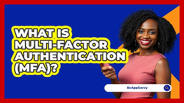 What Is Multi-Factor Authentication (MFA)?