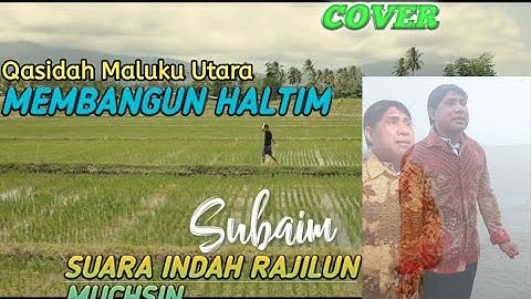 Qasidah Maluku Utara - Membangun Haltim |COVER By Rajilun Muchsin