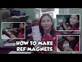 HOW TO MAKE REF MAGNET - DIY REF MAGNET TUTORIAL | Vlog#20