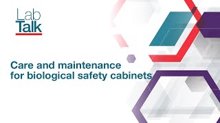 Lab Talk Episode 20: Care and maintenance for biological safety cabinets