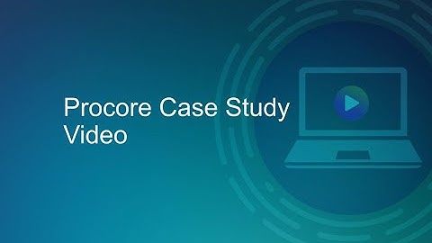 Procore Case Study Video