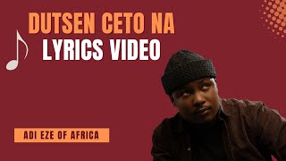 DUTSEN CETO NA Lyrics Video
