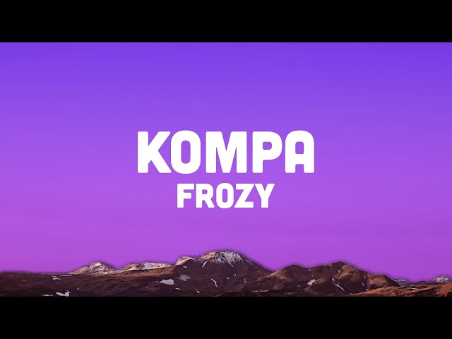 Frozy - Kompa (TikTok Full Song) class=
