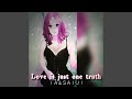 Love is just one truth