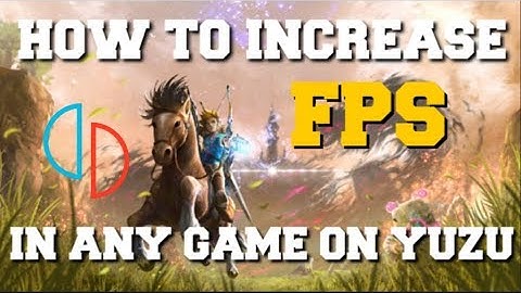 HOW TO INCREASE FPS IN ANY GAME ON THE YUZU EMULATOR (HOW TO SPEED UP YUZU EMULATOR)