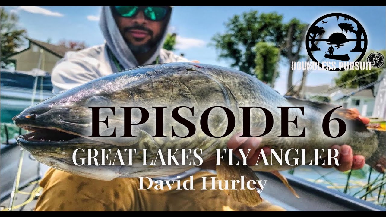 Boundless Pursuit - Episode 6: Great Lakes Fly Angler, David