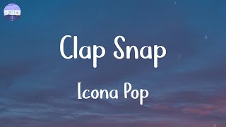 Icona Pop - Clap Snap (Lyrics)