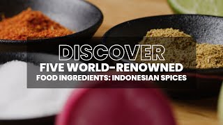 Discover the world-renowned spices of Indonesia.