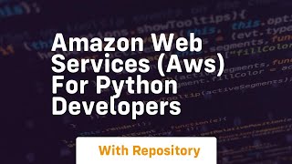 Amazon web services aws for python developers