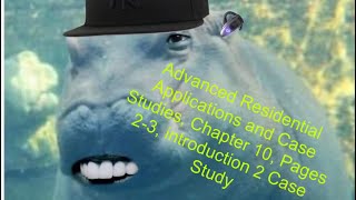 Advanced Residential Applications and Case Studies, Chapter 10, Pages 2-3, introduction 2 Case Study