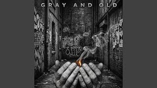 Gray and Old
