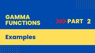 Use of Gamma functions to evaluate integrals! Gamma function's part 2