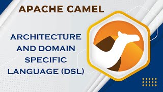 Apache Camel - Architecture and Domain Specific Language (DSL) | TECH BUZZ BLOGS