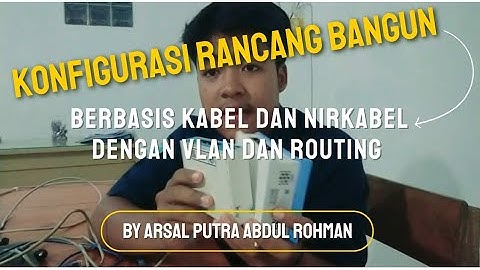 Video projek mikrotik : Rancang Bangun Jaringan Berbasis Kabel dan Nirkabel dengan VLAN dan Routing