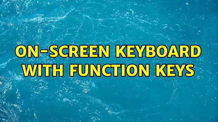 On-screen keyboard with function keys (3 Solutions!!)