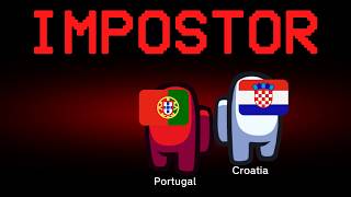 Among Us but Portugal vs Croatia are the Impostors