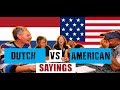 Dutch vs American Sayings