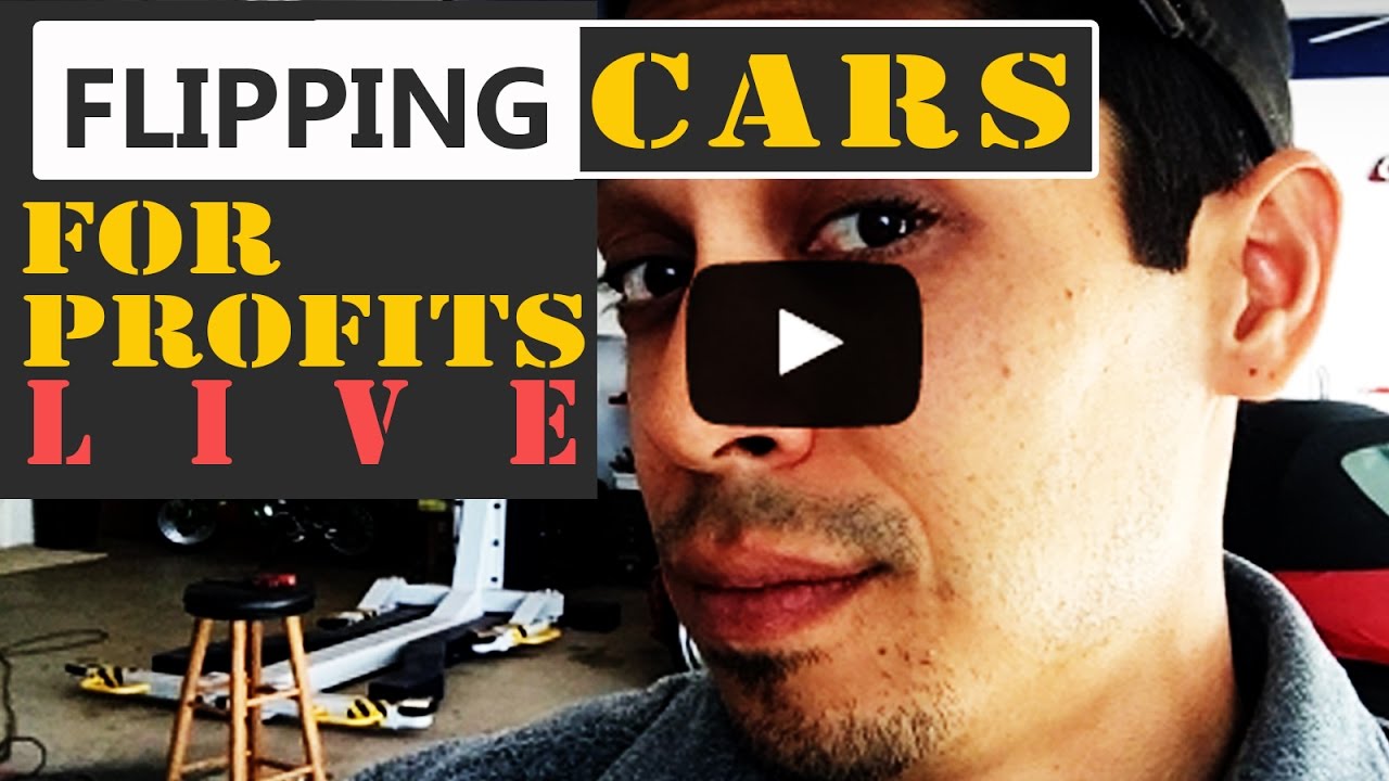 Flipping cars for profits live YouTube