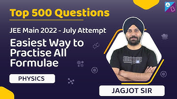 JEE Main 2022 July Attempt: Top 500 JEE Main Physics Questions | Complete Physics Syllabus - L1