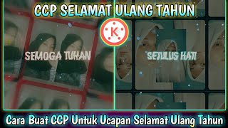 Cara Edit CCP Untuk Ucapan Selamat Ulang Tahun || Dengan Transisi Keren dan Partikel Super Kece!