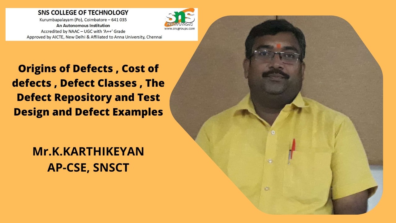 Origins of Defects , Cost , Classes , The DR and TD &  Examples | K.Karthikeyan | SNS Institution