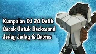 Download Lagu Kumpulan Dj 30 Detik || Cocok Buat Backsound Editor Berkelas