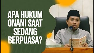 Apa Hukum Onani Saat Sedang Berpuasa? - Ustadz Faisal Hidayat, S.Pd., BA