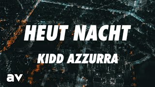 Kidd Azzurra - Heut Nacht (Lyrics)