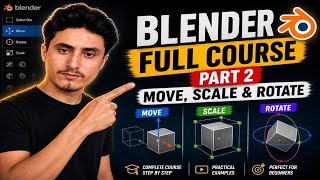 Blender Full Course (Part 2) | Move, Scale & Rotate (Urdu/Hindi Beginner Guide)