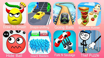 Draw To Smash,Shape Shifting,Going Balls,Sandwich Runner,Hide Ball,Count Master,Fork N Sausage