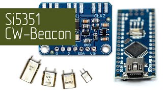 The simplest radio beacon based on Si5351 and Arduino. Homemade CW Beacon with synthesizer.