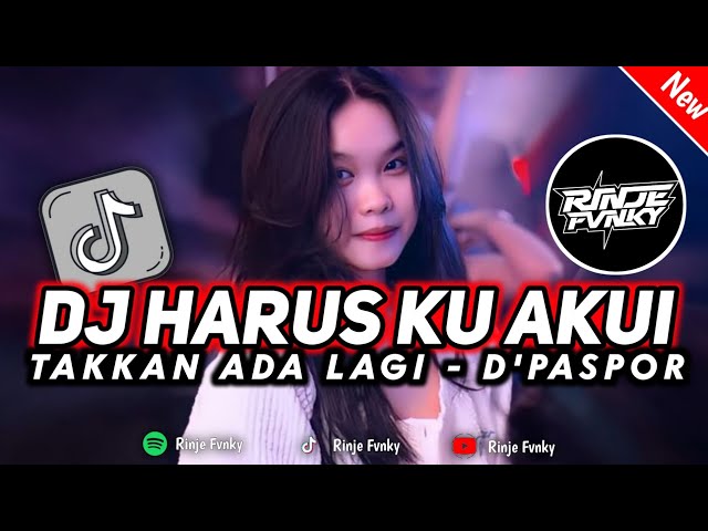 DJ HARUS KU AKUI D'PASPOR - Slowed Mengkane Viral TikTok - Rinje Fvnky class=